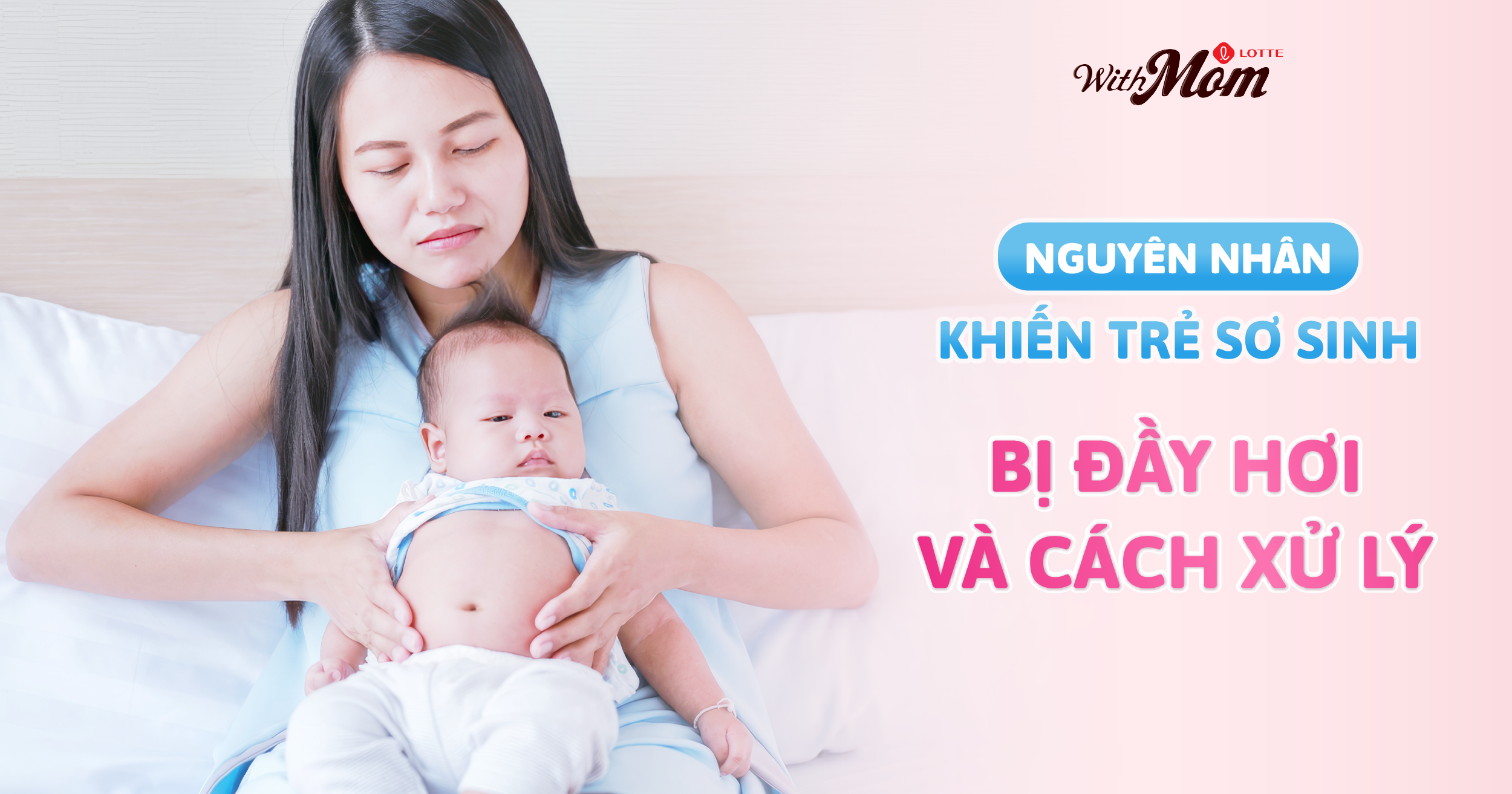 Nguyên nhân khiến trẻ sơ sinh bị đầy hơi và cách xử lý